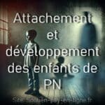 Attachement et développement des enfants de pervers(e) narcissique