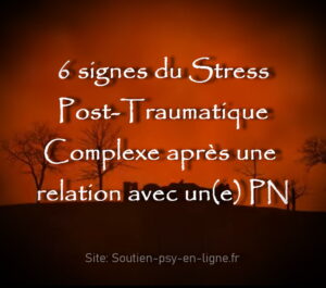 Les 6 signes du Stress Post-Traumatique Complexe après une relation avec un manipulateur pervers