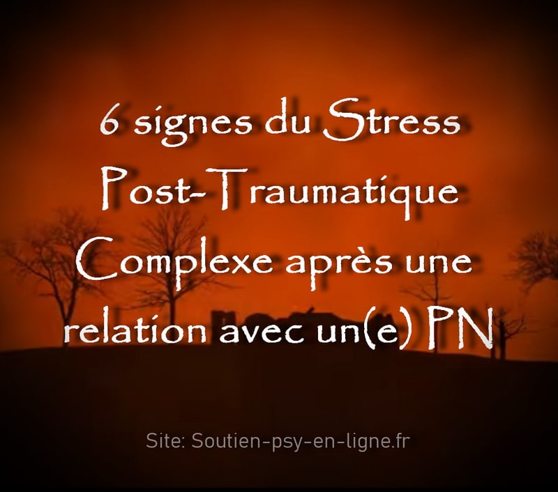 Les 6 signes du Stress Post-Traumatique Complexe après une relation avec un manipulateur pervers